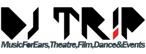 DJTR!P - Music for Ears, Theatre, Film, Dance & Events